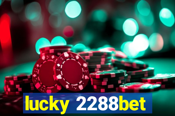 lucky 2288bet